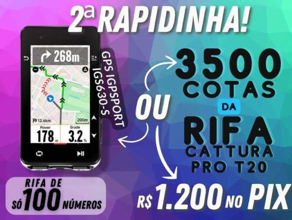 GPS IGPSPORT IGS630-S ou 3.500 COTAS DA RIFA CATTURA PRO T20 OU R$1.200,00 no PIX! 