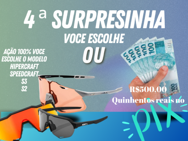 4a.SURPRESINHA - 1 ÓCULOS 100% (HIPER OU SPEED OU S3 OU S2 )OU R$500,00 ( QUINHENTOS REAIS NO PIX )